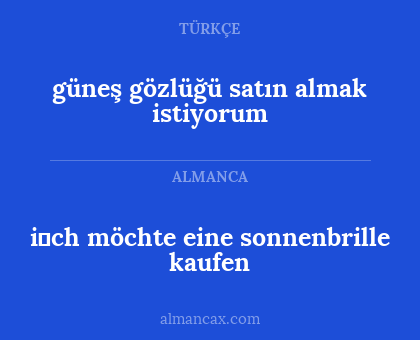i̇ch möchte eine sonnenbrille kaufen - güneş gözlüğü satın almak istiyorum