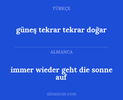 immer wieder geht die sonne auf - güneş tekrar tekrar doğar