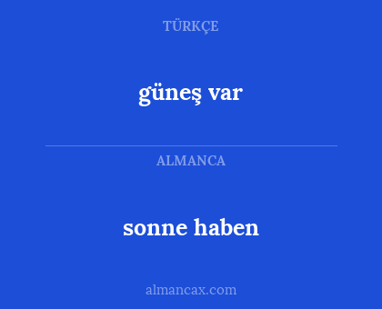 güneş var - sonne haben