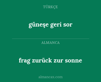 güneşe geri sor - frag zurück zur sonne