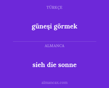 güneşi görmek - sieh die sonne
