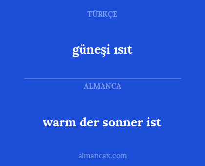 warm der sonner ist - güneşi ısıt