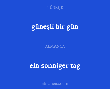ein sonniger tag - güneşli bir gün