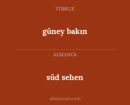 güney bakın - süd sehen
