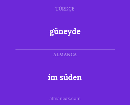 güneyde - im süden