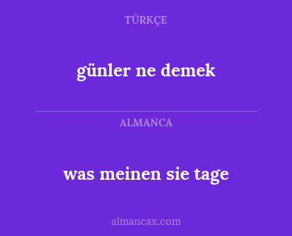 günler ne demek - was meinen sie tage