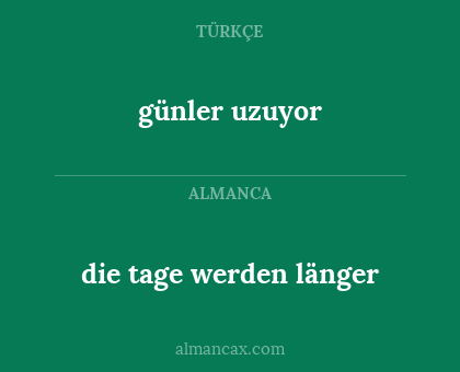 die tage werden länger - günler uzuyor