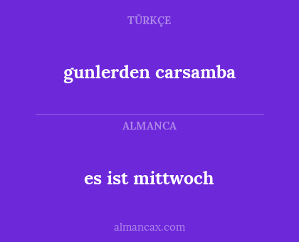 es ist mittwoch - gunlerden carsamba