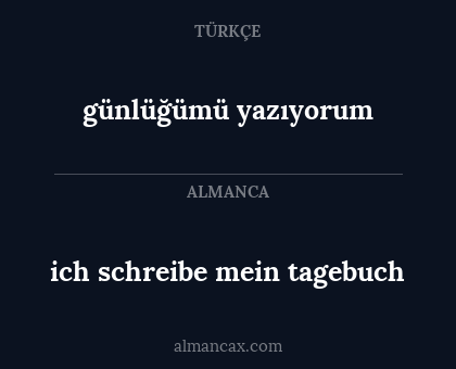 günlüğümü yazıyorum - ich schreibe mein tagebuch