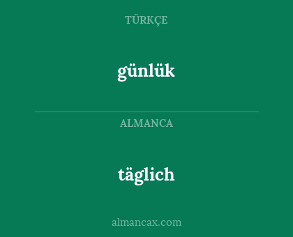 täglich - günlük