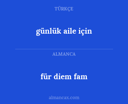 günlük aile için - für diem fam