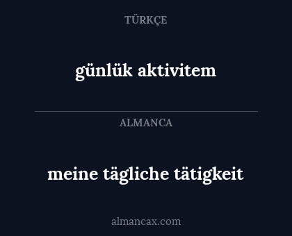 meine tägliche tätigkeit - günlük aktivitem