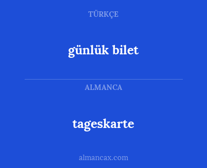 tageskarte - günlük bilet