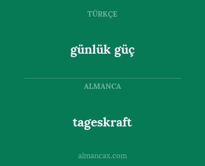 günlük güç - tageskraft