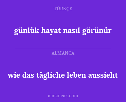 günlük hayat nasıl görünür - wie das tägliche leben aussieht