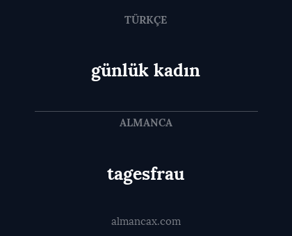 günlük kadın - tagesfrau