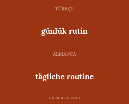 günlük rutin - tägliche routine