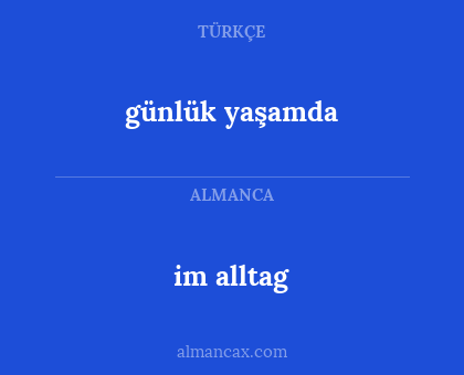 im alltag - günlük yaşamda