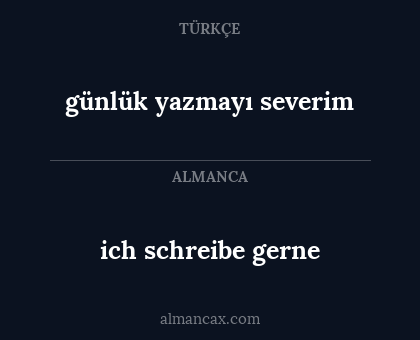 günlük yazmayı severim - ich schreibe gerne