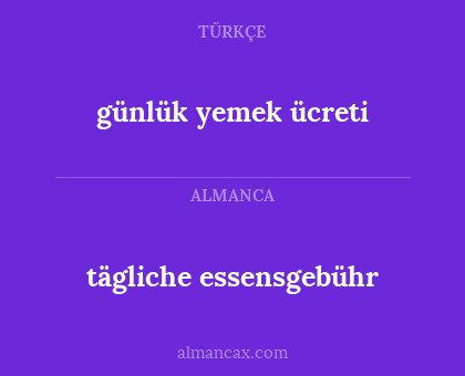 tägliche essensgebühr - günlük yemek ücreti