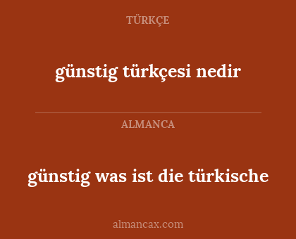 günstig
was ist die türkische - günstig
türkçesi nedir