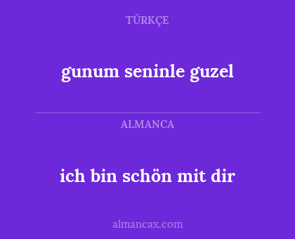 ich bin schön mit dir - gunum seninle guzel