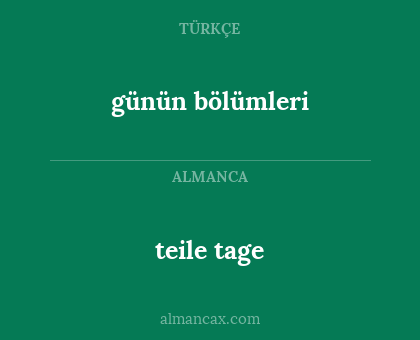 günün bölümleri - teile tage