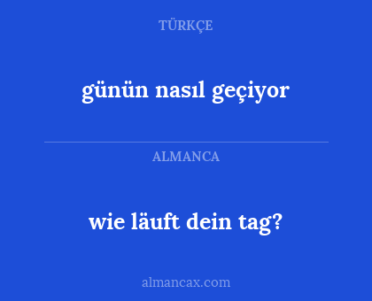 wie läuft dein tag? - günün nasıl geçiyor