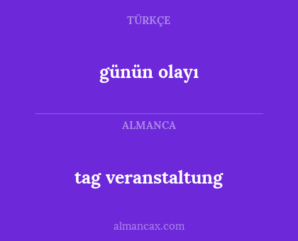 günün olayı - tag veranstaltung