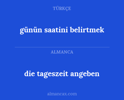 die tageszeit angeben - günün saatini belirtmek