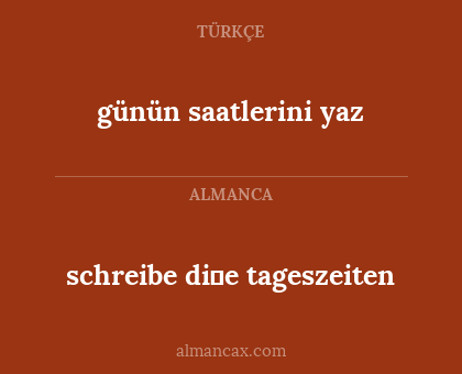 schreibe di̇e tageszeiten - günün saatlerini yaz