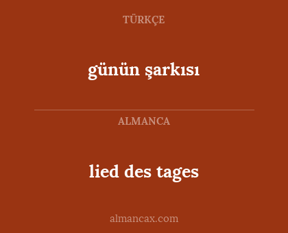 lied des tages - günün şarkısı