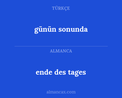 günün sonunda - ende des tages