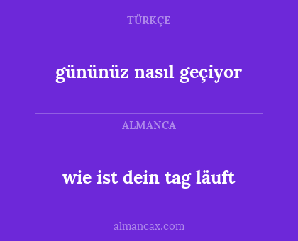 gününüz nasıl geçiyor - wie ist dein tag läuft