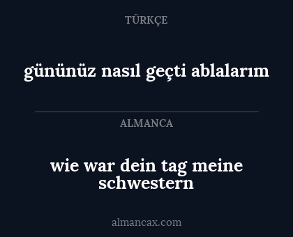 gününüz nasıl geçti ablalarım - wie war dein tag meine schwestern