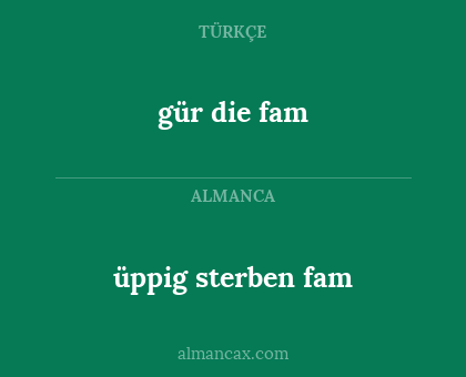 gür die fam - üppig sterben fam