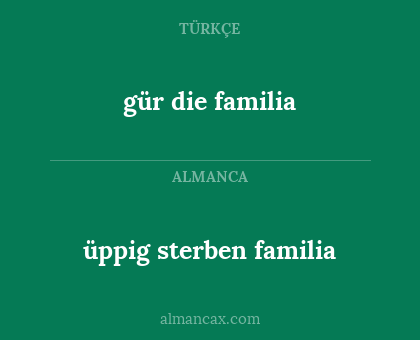 üppig sterben familia - gür die familia