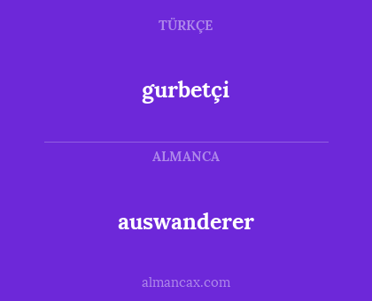 gurbetçi - auswanderer