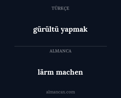 lärm machen - gürültü yapmak