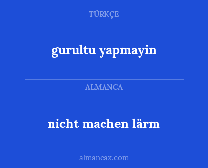 nicht machen lärm - gurultu yapmayin