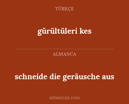 gürültüleri kes - schneide die geräusche aus