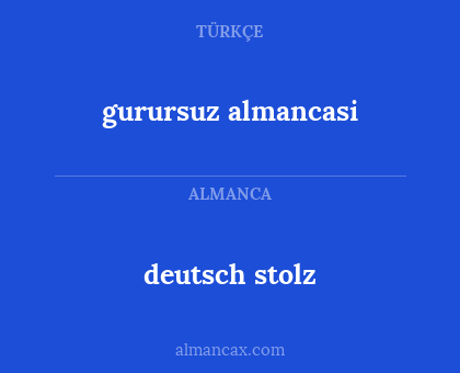deutsch stolz - gurursuz almancasi