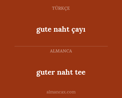 guter naht tee - gute naht çayı