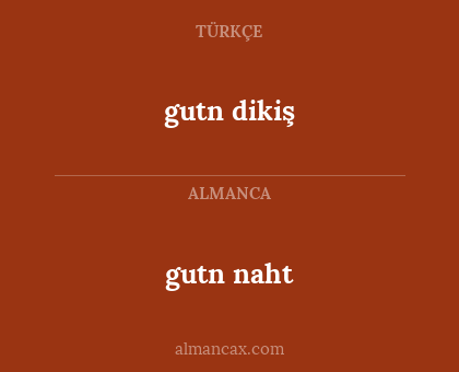 gutn naht - gutn dikiş