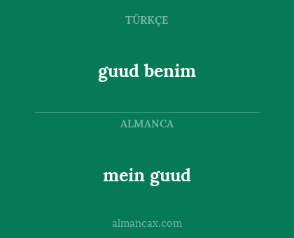 guud benim - mein guud