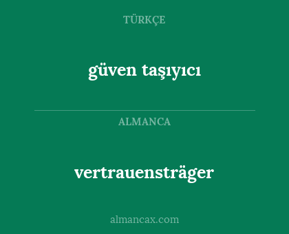 vertrauensträger - güven taşıyıcı