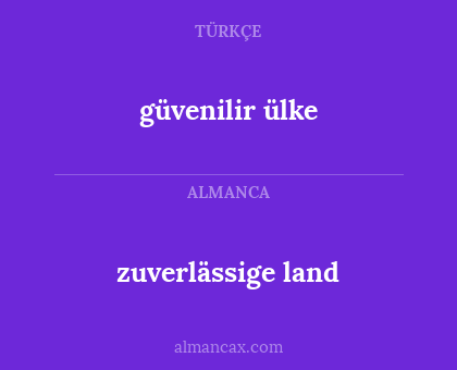 zuverlässige land - güvenilir ülke