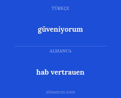 güveniyorum - hab vertrauen