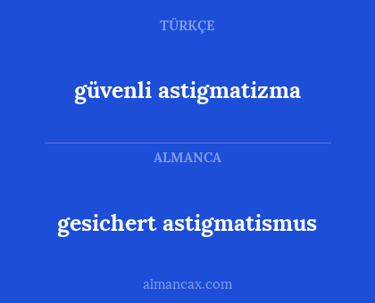 gesichert astigmatismus - güvenli astigmatizma