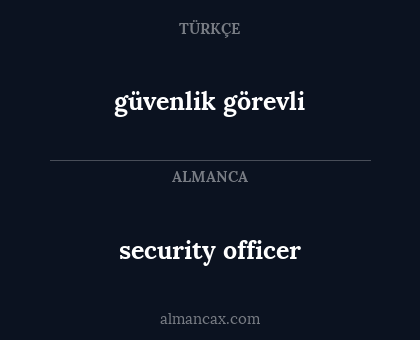 security officer - güvenlik görevli